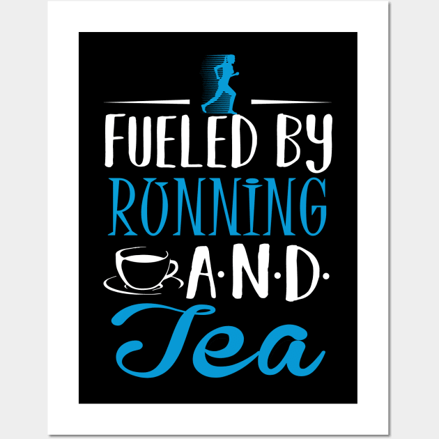 Fueled By Running and Tea Wall Art by KsuAnn